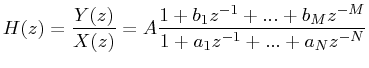 $\displaystyle H(z) = \frac{Y(z)}{X(z)} = A\frac{1 + b_{1}z^{-1}+ ... + b_{M}z^{-M}}{1 + a_{1}z^{-1}+ ... + a_{N}z^{-N}}$